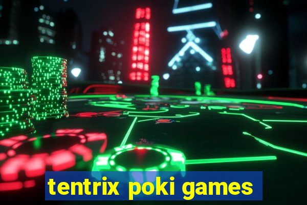 tentrix poki games